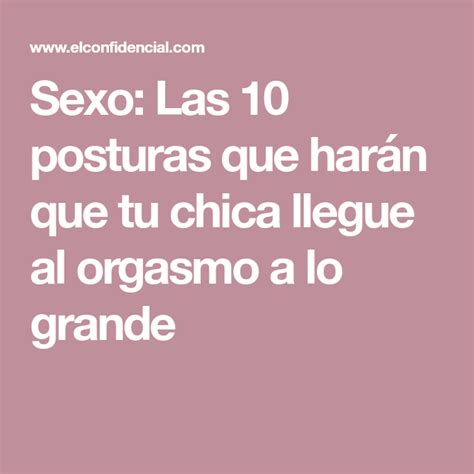 10 posturas sexuales que harán que tu chica llegue al orgasmo a。